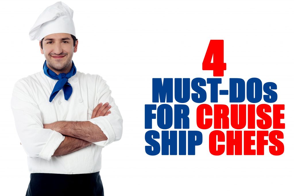 4 Must-Dos For Cruise Ship Chefs